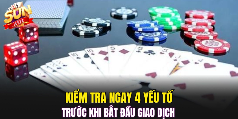 Kiểm tra ngay 4 yếu tố trước khi bắt đầu giao dịch 