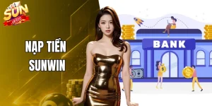 Đừng Bỏ Lỡ Mẹo Nạp tiền Sunwin Giúp Giao Dịch Thuận Lợi Hơn